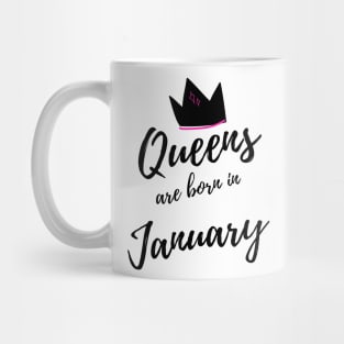 Queens are Born in January. Happy Birthday! Mug